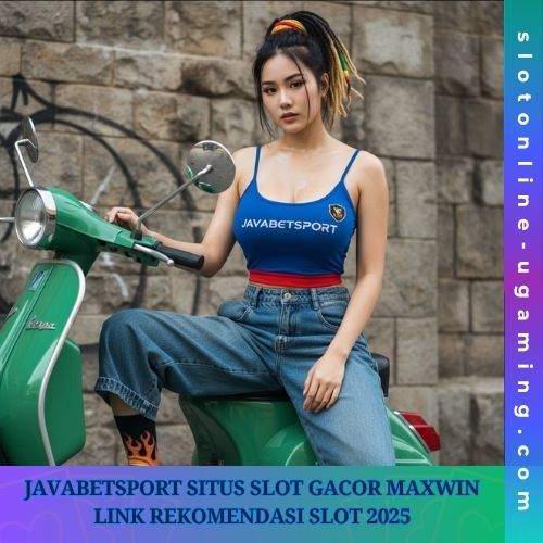 Javabetsport Situs Slot Gacor Maxwin Link Rekomendasi Slot 2025