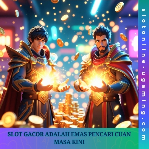 Slot Gacor Adalah Emas Pencari Cuan Masa Kini