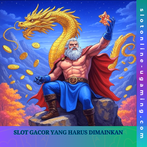 Slot Gacor yang Harus Dimainkan